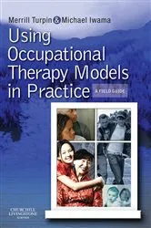 Book cover of Using Occupational Therapy Models in Practice by Merrill June Turpin PhD Grad Dip Counsel B Occ Thy