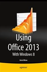 Book cover of Using Office 2013 by Kevin Wilson