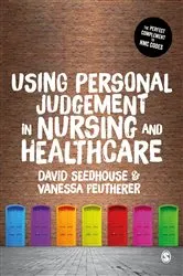Book cover of Using Personal Judgement in Nursing and Healthcare by David Seedhouse