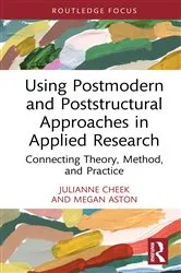 Book cover of Using Postmodern and Poststructural Approaches in Applied Research by Julianne Cheek