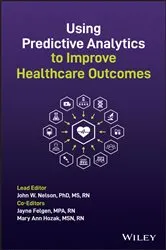 Book cover of Using Predictive Analytics to Improve Healthcare Outcomes by Unknown