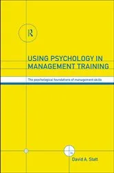Book cover of Using Psychology in Management Training by David A. Statt
