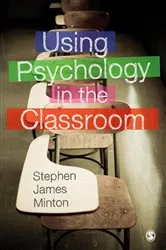 Book cover of Using Psychology in the Classroom by Stephen James Minton