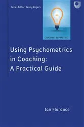 Book cover of Using Psychometrics in Coaching: A Practical Guide by Ian Florance