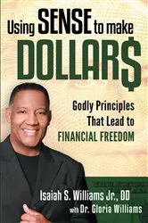 Book cover of Using Sense to Make Dollars by Isaiah S. Williams
