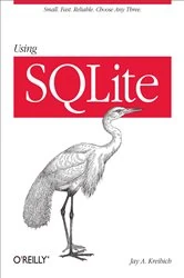 Book cover of Using SQLite by Jay A. Kreibich