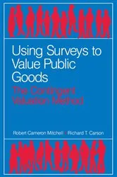 Book cover of Using Surveys to Value Public Goods by Robert Cameron Mitchell