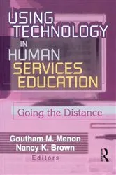 Book cover of Using Technology in Human Services Education by Goutham Menon