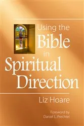 Book cover of Using the Bible in Spiritual Direction by Liz Hoare