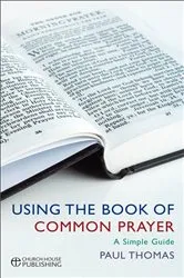 Book cover of Using the Book of Common Prayer by Paul Thomas