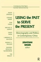 Book cover of Using the Past to Serve the Present by Jonathan Unger