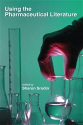 Book cover of Using the Pharmaceutical Literature by Sharon Srodin