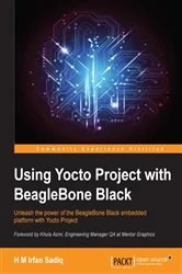 Book cover of Using Yocto Project with BeagleBone Black by H M Irfan Sadiq