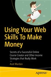 Book cover of Using Your Web Skills To Make Money by Azat Mardan