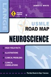 Book cover of USMLE Road Map Neuroscience, Second Edition (2nd ed.) by James S. White