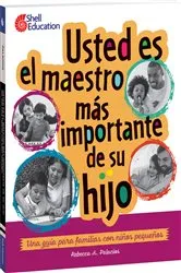 Book cover of Usted es el maestro más importante para su hijo by Rebecca A. Palacios