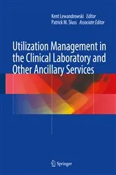 Book cover of Utilization Management in the Clinical Laboratory and Other Ancillary Services by Kent Lewandrowski