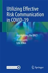 Book cover of Utilizing Effective Risk Communication in COVID-19 by Andy Lazris