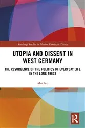 Book cover of Utopia and Dissent in West Germany by Mia Lee