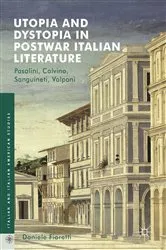 Book cover of Utopia and Dystopia in Postwar Italian Literature by Daniele Fioretti