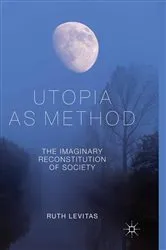 Book cover of Utopia as Method by R. Levitas