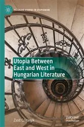 Book cover of Utopia Between East and West in Hungarian Literature by Zsolt Czigányik