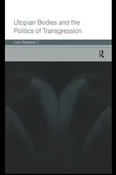 Book cover of Utopian Bodies and the Politics of Transgression by Lucy Sargisson