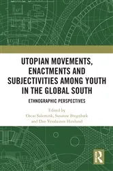 Book cover of Utopian Movements, Enactments and Subjectivities among Youth in the Global South by Oscar Salemink