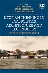 Book cover of Utopian Thinking in Law, Politics, Architecture and Technology by Bart van Klink