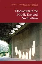 Book cover of Utopianism in the Middle East and North Africa by Simon Wolfgang Fuchs