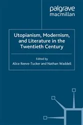 Book cover of Utopianism, Modernism, and Literature in the Twentieth Century by A. Reeve-Tucker