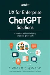 Book cover of UX for Enterprise ChatGPT Solutions by Richard H. Miller