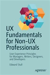 Book cover of UX Fundamentals for Non-UX Professionals by Edward Stull