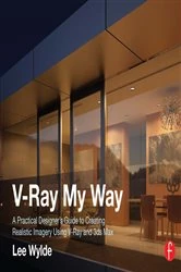 Book cover of V-Ray My Way by Lee Wylde