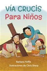 Book cover of Vía Crucis para los Niños by Barbara Yoffie
