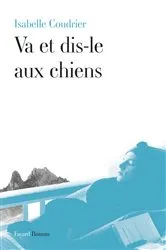 Book cover of Va et dis-le aux chiens by Unknown