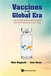 Book cover of Vaccines In The Global Era: How To Deal Safely And Effectively With The Pandemics Of Our Time by Rino Rappuoli