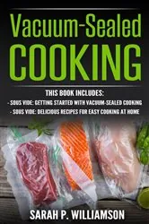 Book cover of Vacuum-Sealed Cooking by Williamson, Sarah, P