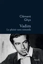 Book cover of Vadim, le plaisir sans remords by Clément Ghys