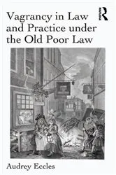 Book cover of Vagrancy in Law and Practice under the Old Poor Law by Audrey Eccles