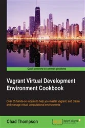 Book cover of Vagrant Virtual Development Environment Cookbook by Chad Thompson