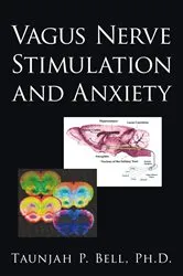 Book cover of Vagus Nerve Stimulation and Anxiety by Taunjah P. Bell Ph.D.