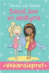 Book cover of Vakansiepret 4: Sand, See en Dolfyne by Theresa van Baalen
