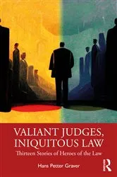 Book cover of Valiant Judges, Iniquitous Law by Hans Petter Graver