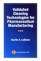 Book cover of Validated Cleaning Technologies for Pharmaceutical Manufacturing by Destin A. LeBlanc