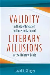 Book cover of Validity in the Identification and Interpretation of Literary Allusions in the Hebrew Bible by David R. Klingler