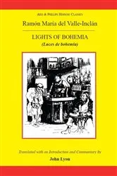 Book cover of Valle Inclan: The Lights of Bohemia by John E. Lyon