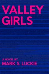 Book cover of Valley Girls by Mark S. Luckie