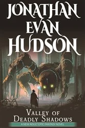 Book cover of Valley of Deadly Shadows by Jonathan Evan Hudson