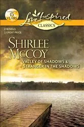 Book cover of Valley of Shadows & Stranger in the Shadows by Shirlee McCoy